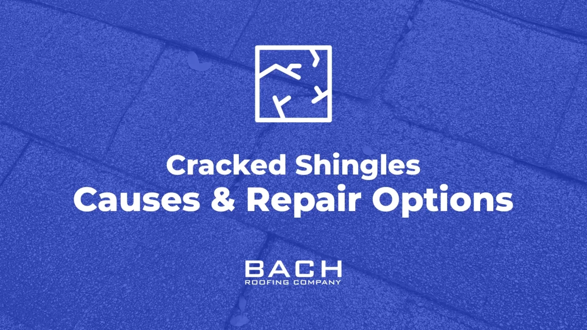 cracked shingles - causes and repair