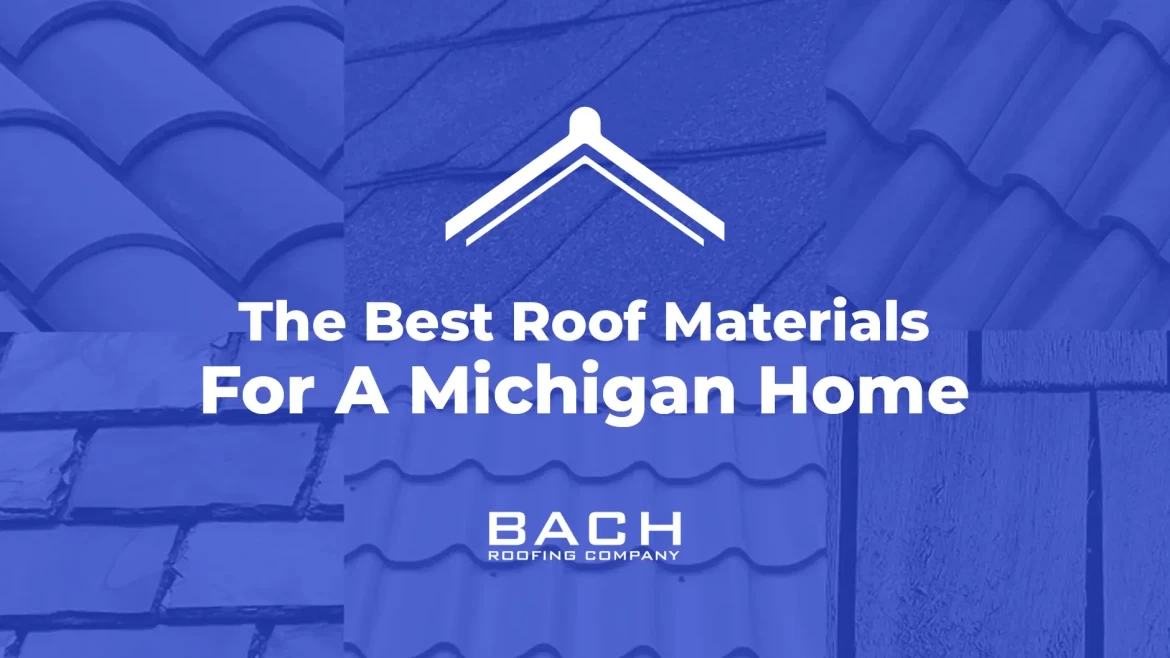 best roof materials for a michigan home